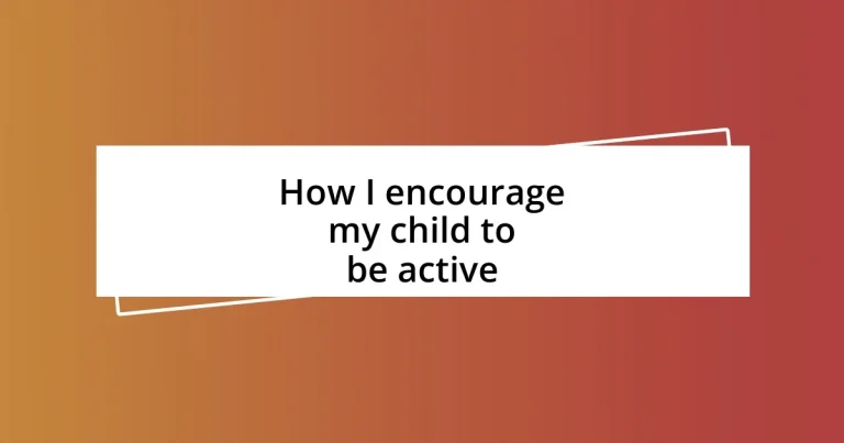 How I encourage my child to be active