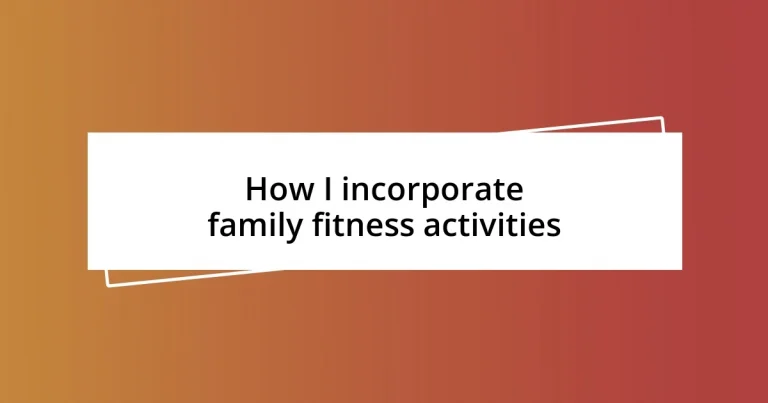 How I incorporate family fitness activities