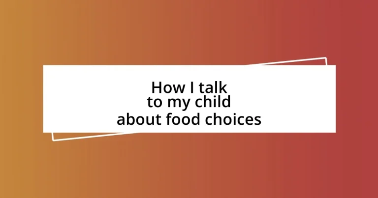 How I talk to my child about food choices