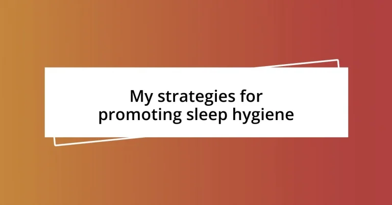 My strategies for promoting sleep hygiene