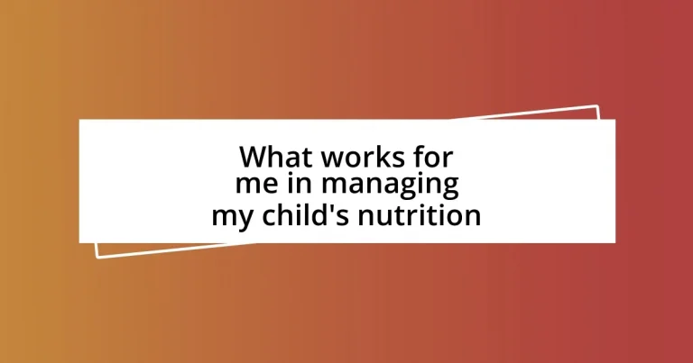 What works for me in managing my child’s nutrition