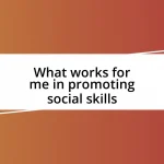 What works for me in promoting social skills