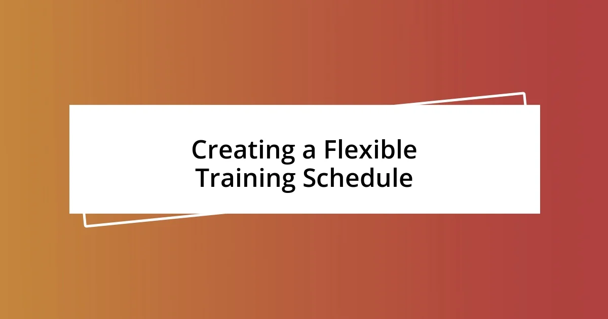 Creating a Flexible Training Schedule