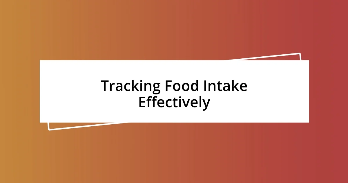 Tracking Food Intake Effectively