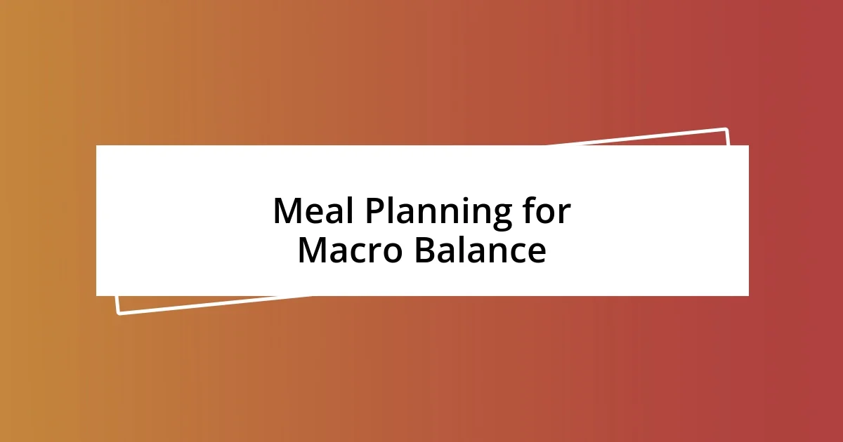 Meal Planning for Macro Balance