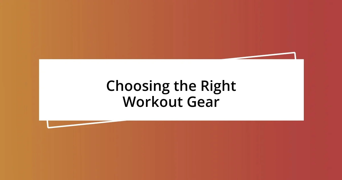 Choosing the Right Workout Gear