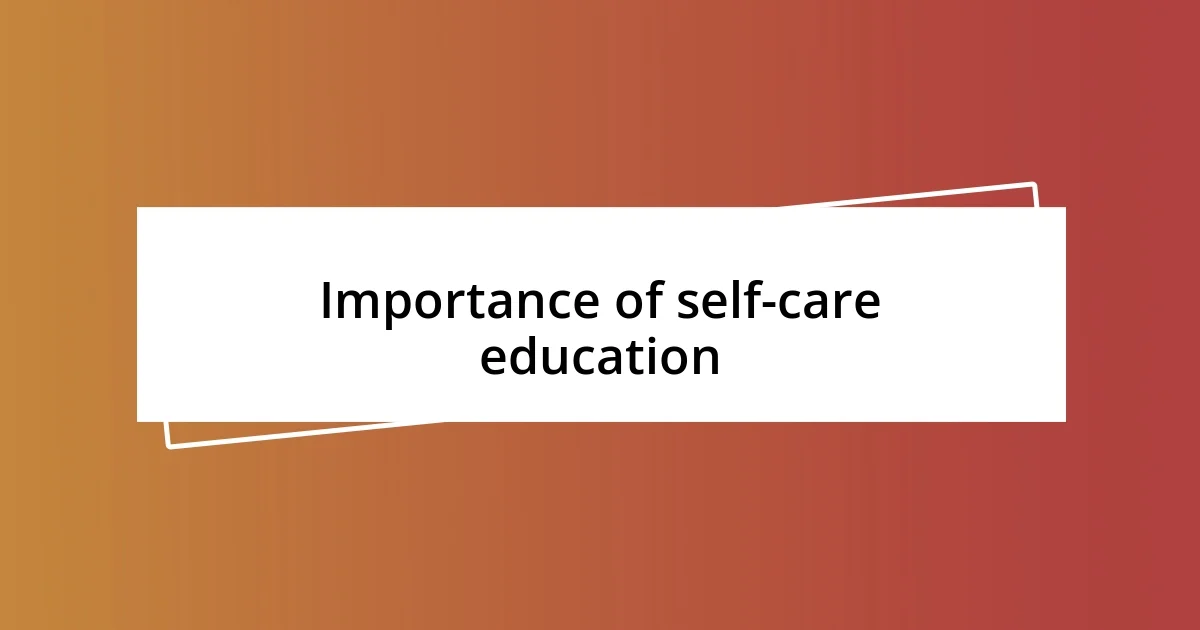 Importance of self-care education