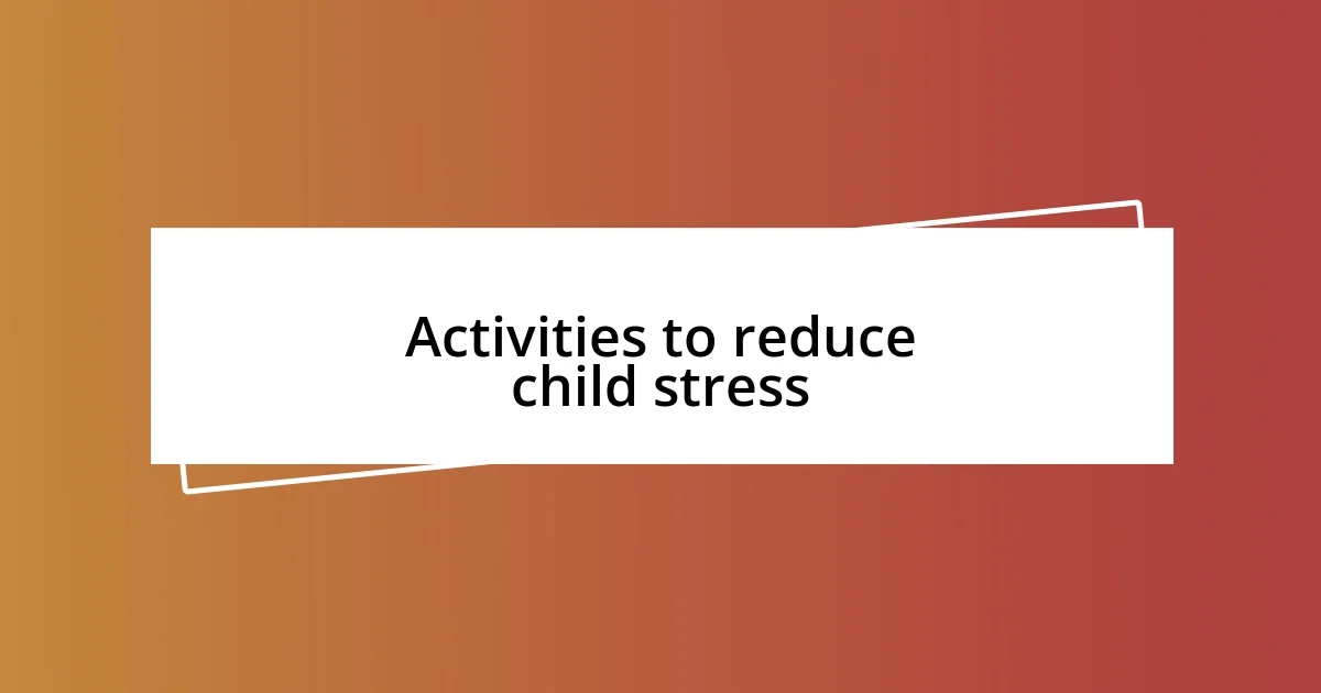 Activities to reduce child stress