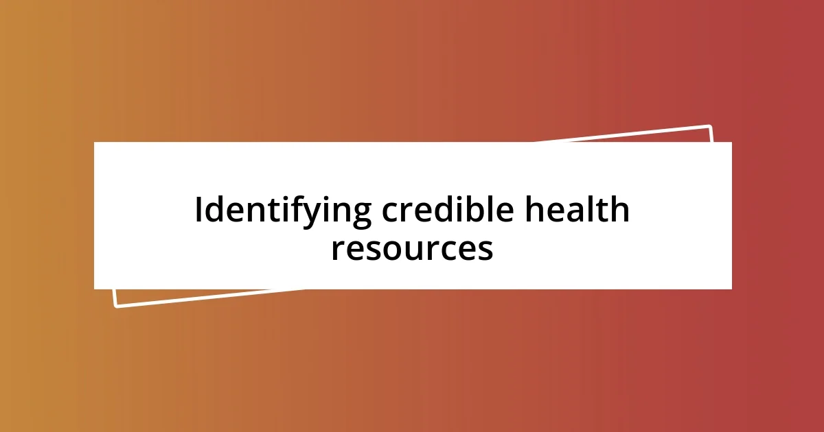 Identifying credible health resources