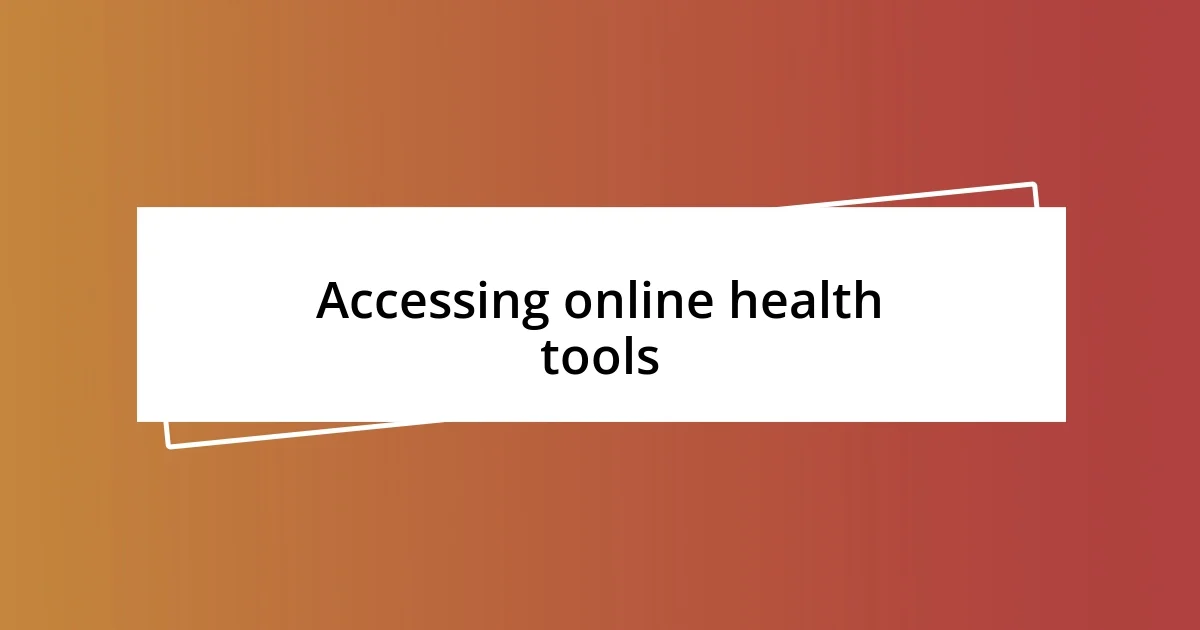 Accessing online health tools