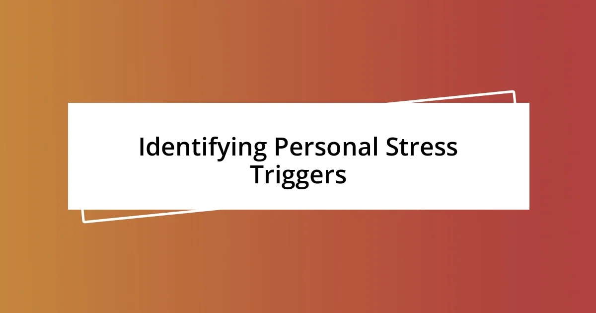 Identifying Personal Stress Triggers