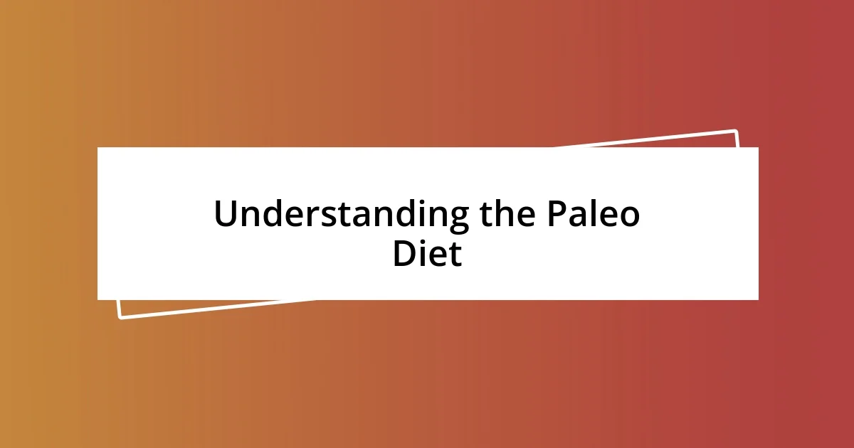 Understanding the Paleo Diet