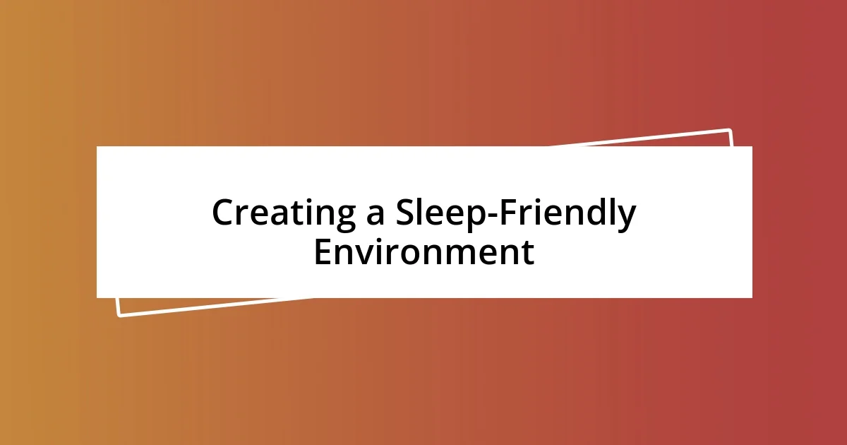 Creating a Sleep-Friendly Environment