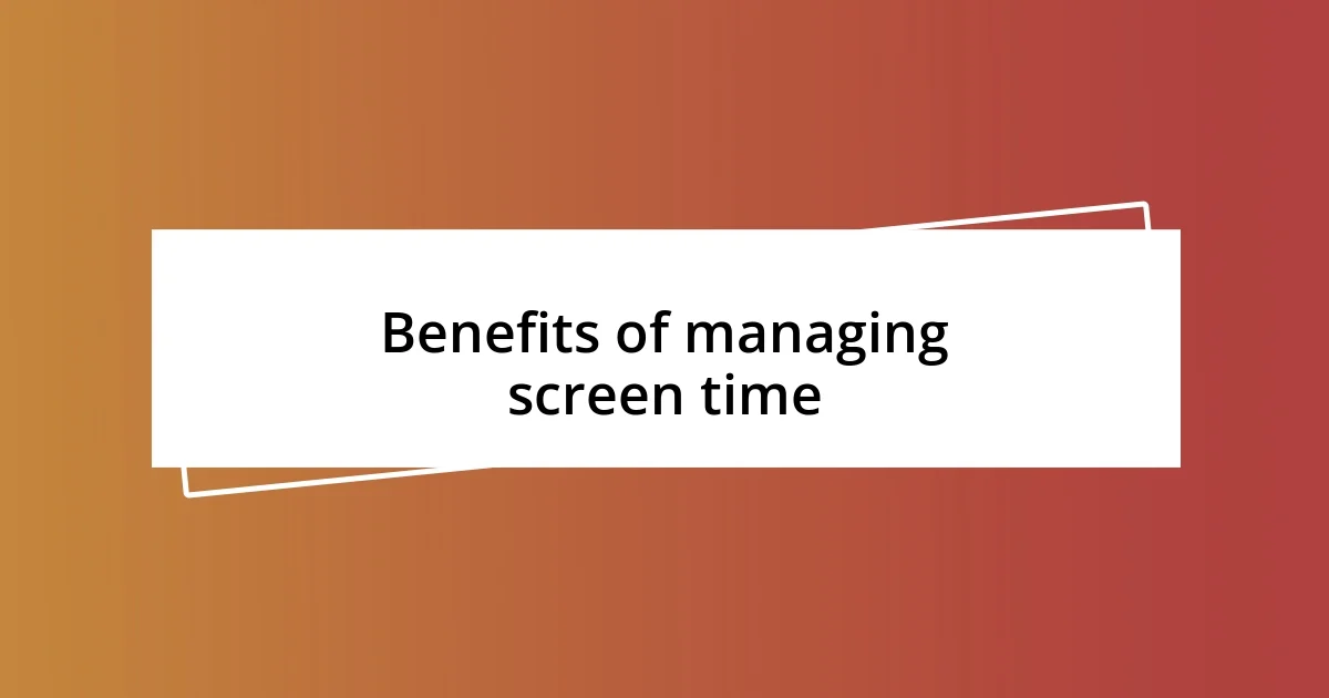 Benefits of managing screen time