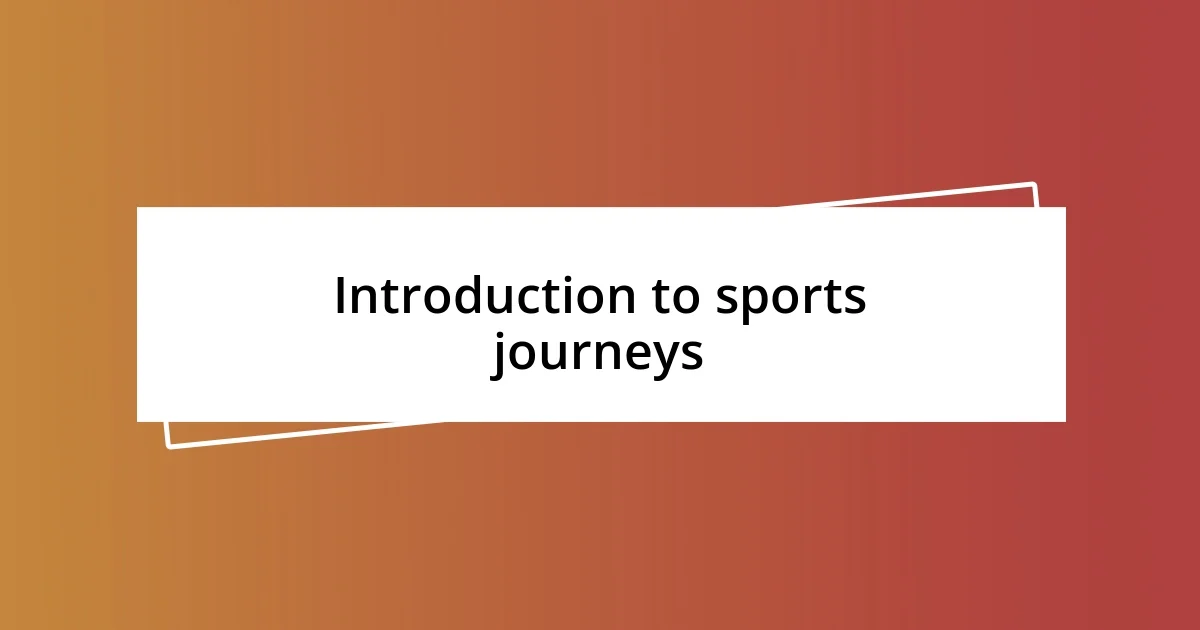 Introduction to sports journeys