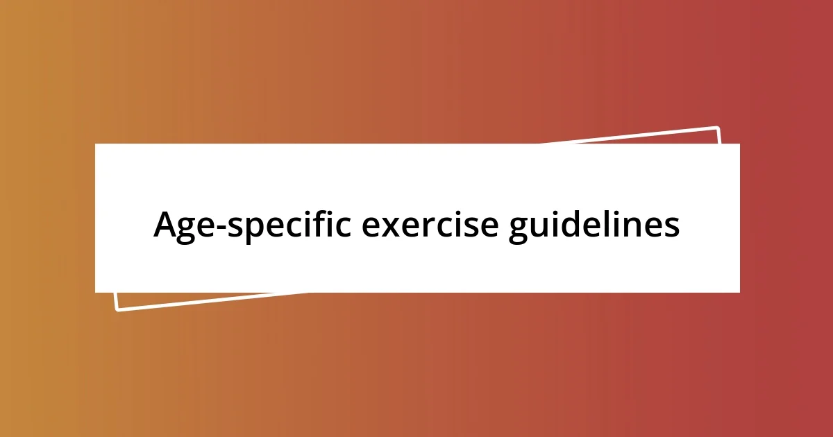 Age-specific exercise guidelines