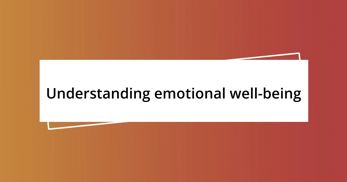 Understanding emotional well-being